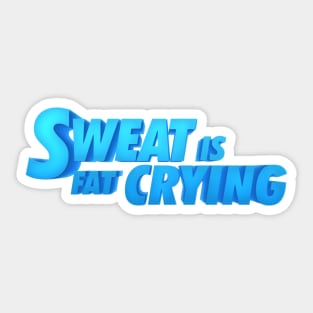 Sweat is fat crying gym quote Sticker